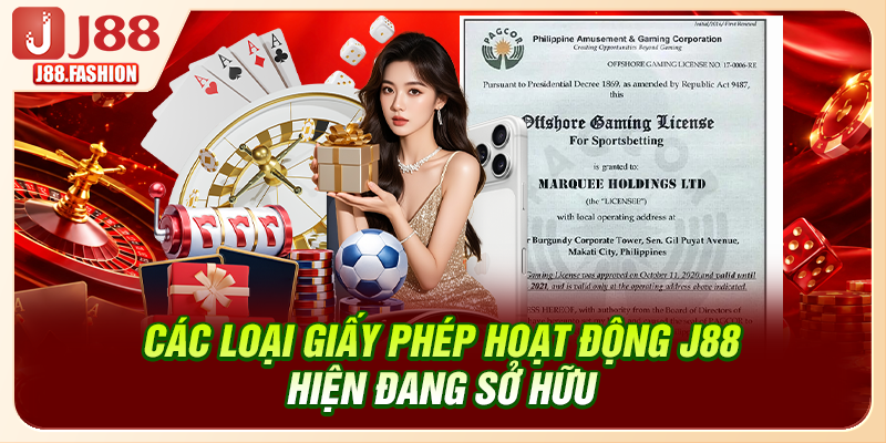 Các loại giấy phép hoạt động J88 hiện đang sở hữu