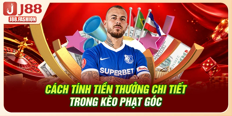 Cách tính tiền thưởng chi tiết trong kèo phạt góc