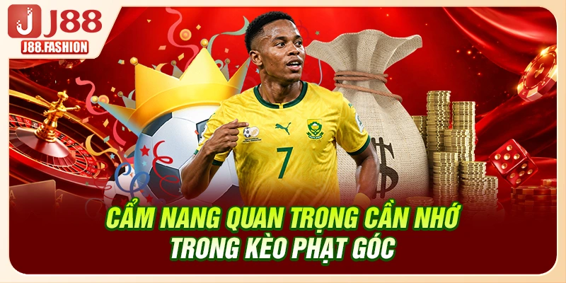 Cẩm nang quan trọng cần nhớ trong kèo phạt góc