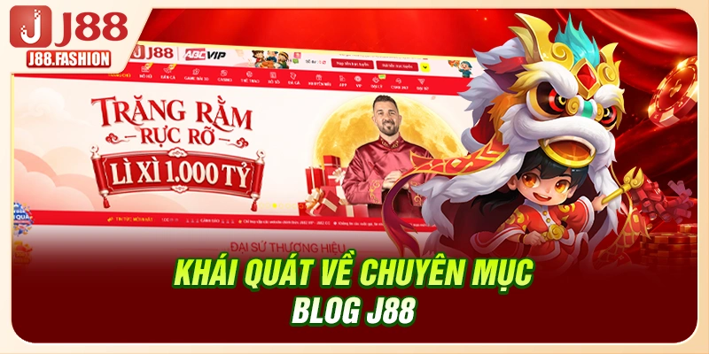 Khái quát về chuyên mục Blog J88