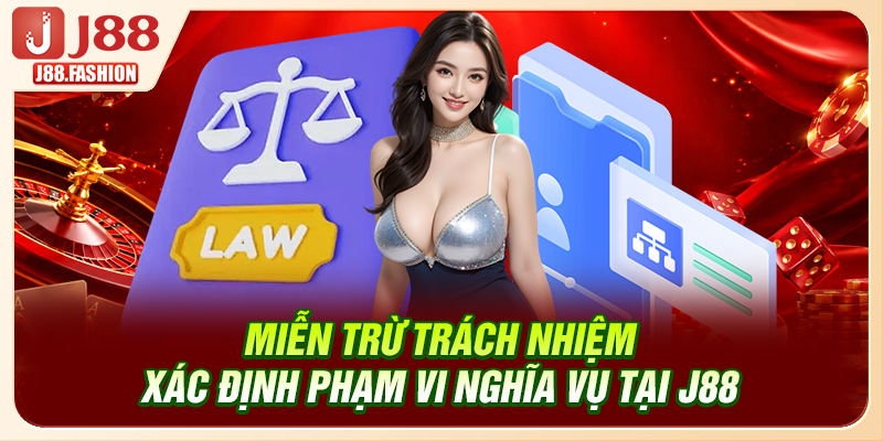 Miễn trừ trách nhiệm xác định phạm vi nghĩa vụ tại J88