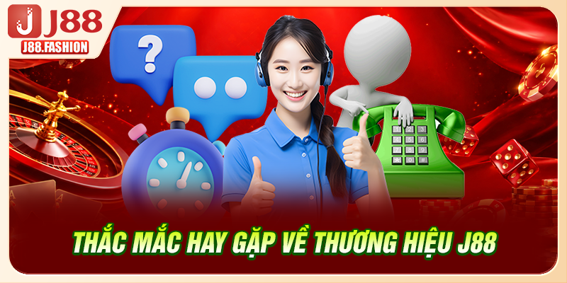 Thắc mắc hay gặp về thương hiệu J88